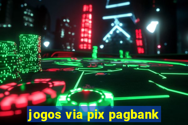 jogos via pix pagbank